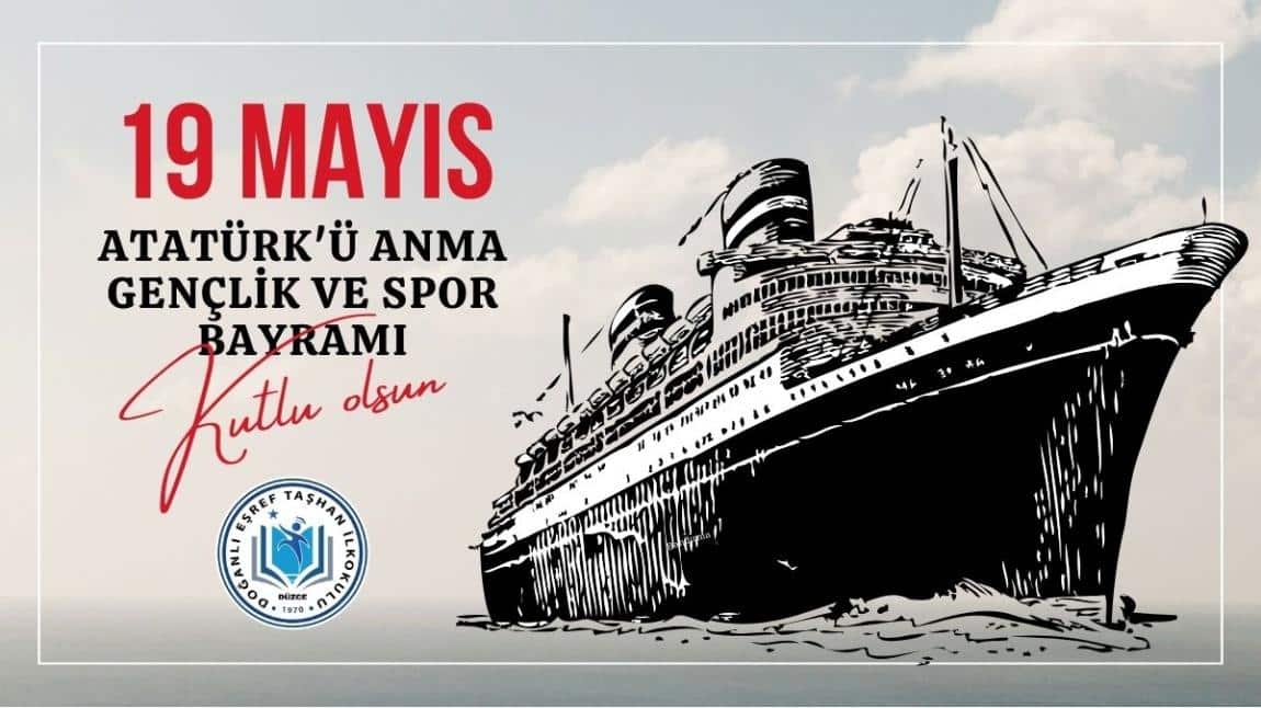 19 MAYIS ATATÜRK' Ü ANMA GENÇLİK VE SPOR BAYRAMI KUTLU OLSUN